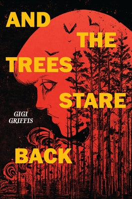 And the Trees Stare Back by Griffis, Gigi