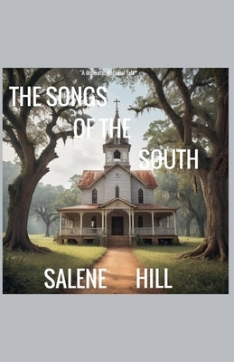 The Songs Of The South by Hill, Salene