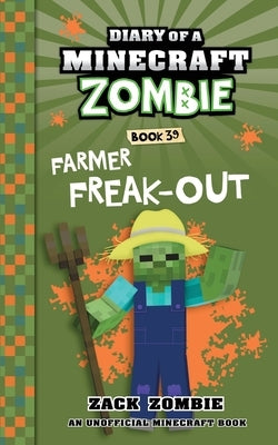 Diary of a Minecraft Zombie Book 39: Farmer Freak-Out by Zombie, Zack