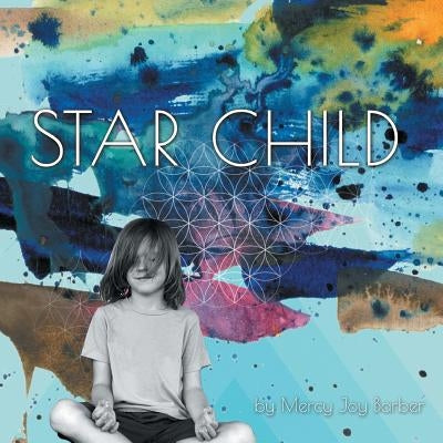 Star Child by Barber, Mercy Joy