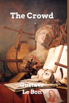 The Crowd by Bon, Gustave Le