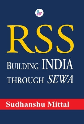 RSS Building India through SEWA by Mittal, Sudhanshu