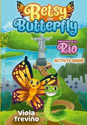 Betsy the Butterfly: Adventures in Rio - Activity Book by Trevino, Viola