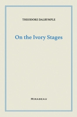 On the Ivory Stages by Dalrymple, Theodore