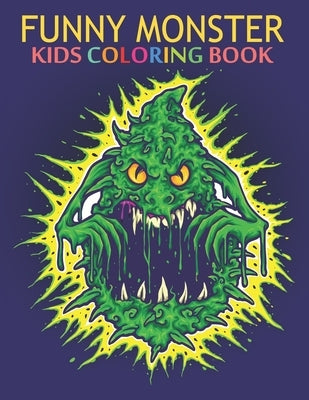 Funny monster kids coloring book: Cool, Funny and inimitable super kids coloring book. by Shop, Nahid Book