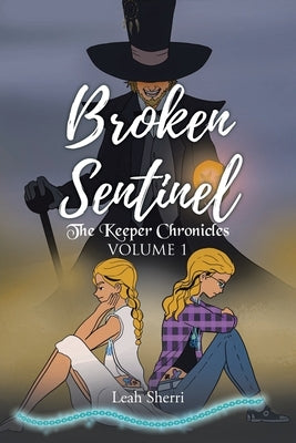 Broken Sentinel: The Keeper Chronicles by Sherri, Leah