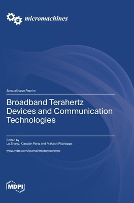 Broadband Terahertz Devices and Communication Technologies by Zhang, Lu