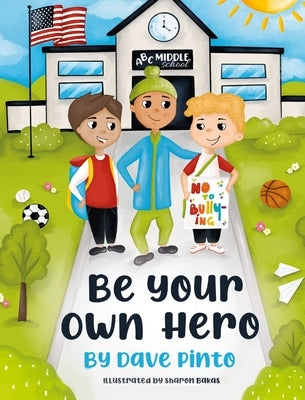 Be Your Own Hero by Pinto, Dave