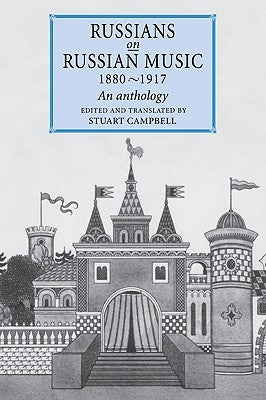 Russians on Russian Music, 1880 1917: An Anthology by Campbell, Stuart