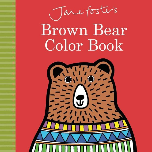 Jane Foster's Brown Bear Color Book by Foster, Jane