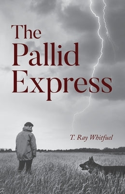 The Pallid Express by Whitfuel, T. Ray