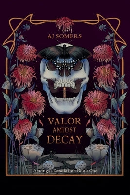 Valor Amidst Decay by Somers, Aj