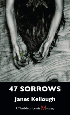 47 Sorrows by Kellough, Janet