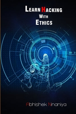 Learn Hacking with Ethics by Ninaniya, Abhishek