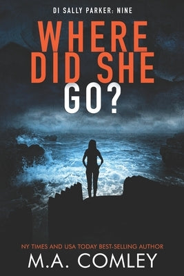 Where Did She Go? by Comley, M. A.