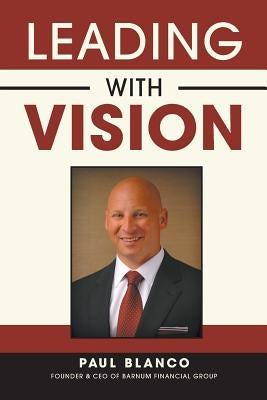 Leading with Vision by Blanco, Paul