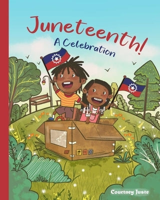 Juneteenth! A Celebration by Juste, Courtney