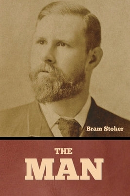 The Man by Stoker, Bram