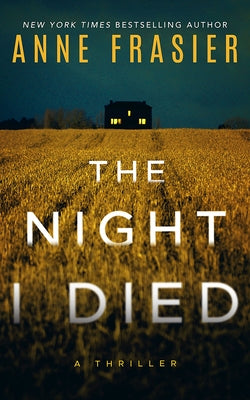 The Night I Died: A Thriller by Frasier, Anne