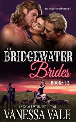 Their Bridgewater Brides: MFM Historical Cowboy Ménage Romance by Vale, Vanessa