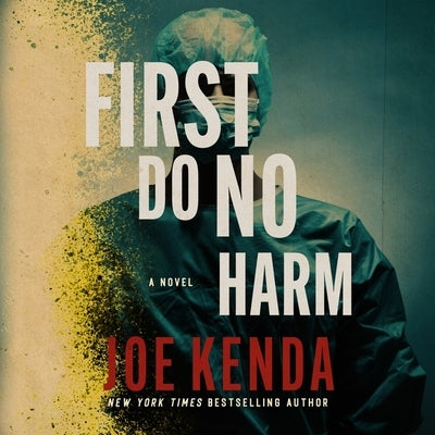 First Do No Harm by Kenda, Joe