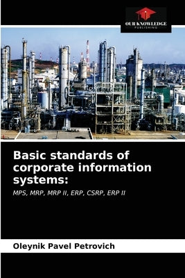 Basic standards of corporate information systems by Pavel Petrovich, Oleynik