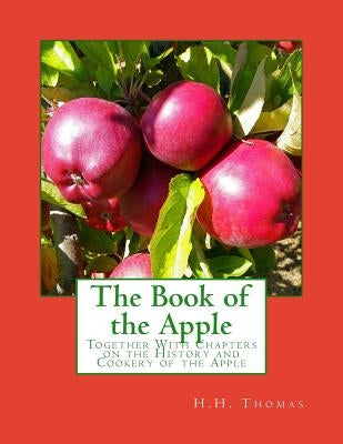 The Book of the Apple: Together With Chapters on the History and Cookery of the Apple by Chambers, Roger