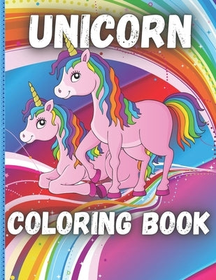 Unicorn Coloring Book: For Brave And Beautiful Little Girls & Kids Ages 4-8 Who Love Fun Activity by Marvellous, Mystic Magic