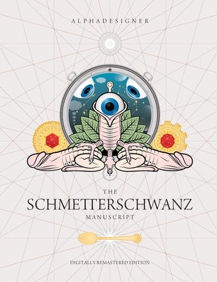 The Schmetterschwanz Manuscript by Alphadesigner