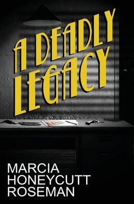 A Deadly Legacy by Roseman, Marcia Honeycutt