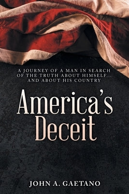 America's Deceit by Gaetano, John A.