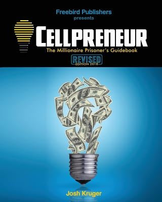 Cellpreneur: The Millionaire Prisoner's Guidebook by Publishers, Freebird