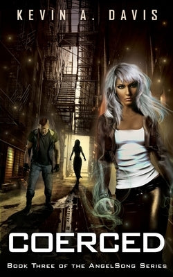 Coerced: Book Three of the AngelSong Series by Davis, Kevin A.