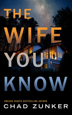 The Wife You Know by Zunker, Chad