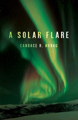 A Solar Flare by Nunag, Candace R.