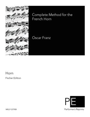 Complete Method for the French Horn by Franz, Oscar