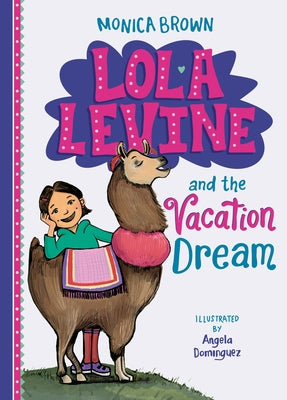 Lola Levine and the Vacation Dream by Brown, Monica