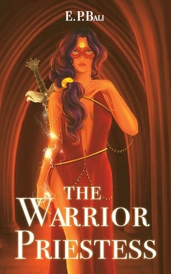 The Warrior Priestess by Bali, E. P.