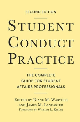 Student Conduct Practice: The Complete Guide for Student Affairs Professionals by Waryold, Diane M.