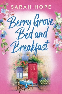 Berry Grove Bed and Breakfast by Hope, Sarah