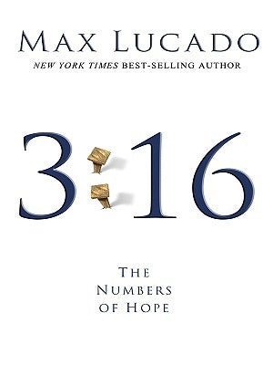 3:16: The Numbers of Hope by Lucado, Max