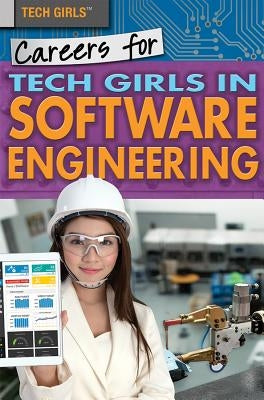 Careers for Tech Girls in Software Engineering by Dahnke, Sarah Rose