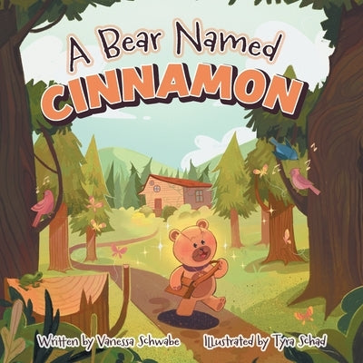 A Bear Named Cinnamon by Schwabe, Vanessa