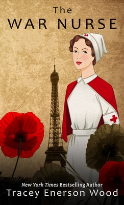 The War Nurse by Wood, Tracey Enerson