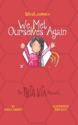 TRIA VIA Journal 4: We Met Ourselves Again by Thunket, Angela