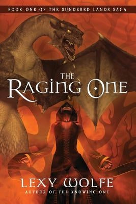 The Raging One by Wolfe, Lexy