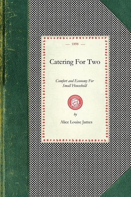 Catering For Two by Alice Louise James