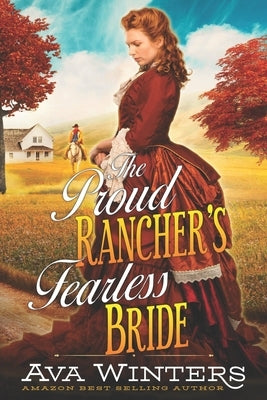 The Proud Rancher's Fearless Bride: A Western Historical Romance Book by Winters, Ava