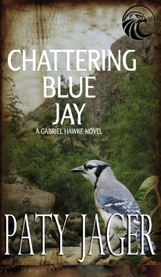 Chattering Blue Jay: Gabriel Hawke Novel by Jager, Paty