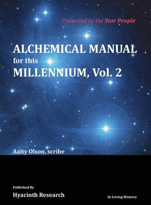 Alchemical Manual for this Millennium Volume 2 by Olson, Aaity